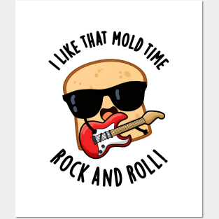 I Like That Mold Time Rock And Roll Funny Bread Pun Posters and Art